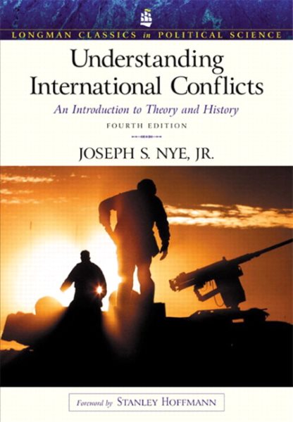 Understanding International Conflicts: An Introduction to Theory and History (Longman Classics Series), Fourth Edition