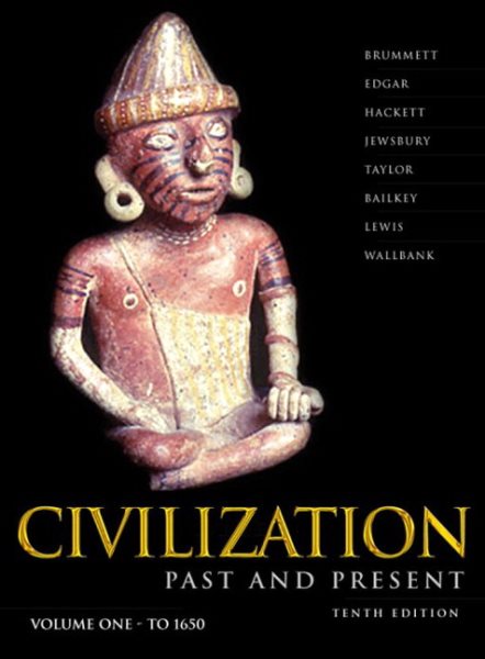 Civilization Past & Present, Vol. 1: Chapters 1-17, 10th Edition cover
