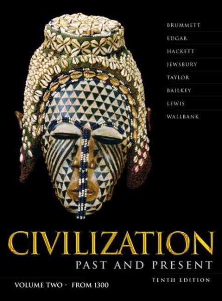 Civilization Past & Present, Vol. 2: Chapters 13-25, 10th Edition cover