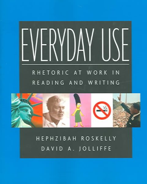 Everyday Use: Rhetoric at Work in Reading and Writing cover