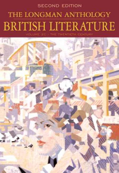 The Longman Anthology of British Literature, Volume 2C: The Twentieth Century (2nd Edition)