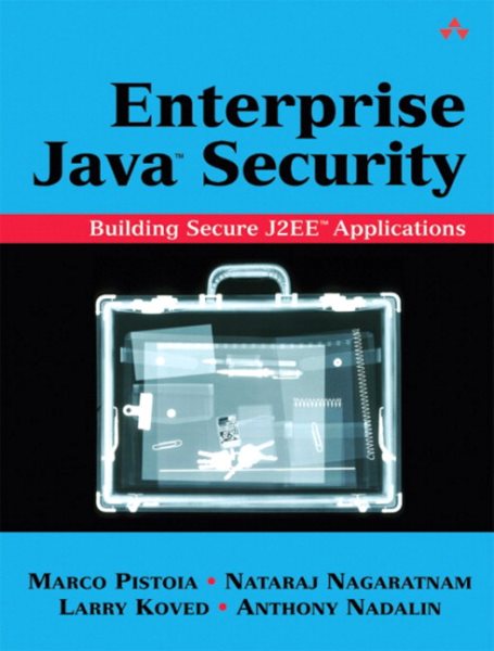 Enterprise Java¿ Security: Building Secure J2EE¿ Applications
