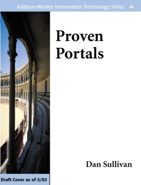 Proven Portals: Best Practices for Planning, Designing, and Developing Enterprise Portals: Best Practices for Planning, Designing, and Developing Enterprise Portals cover