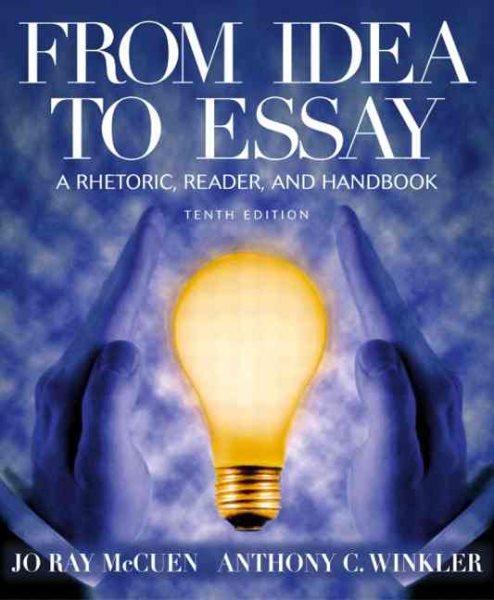 From Idea to Essay: A Rhetoric, Reader, and Handbook, 10th Edition cover