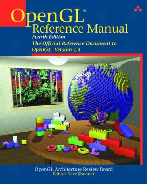OpenGL(R) Reference Manual: The Official Reference Document to OpenGL, Version 1.4 (4th Edition) cover