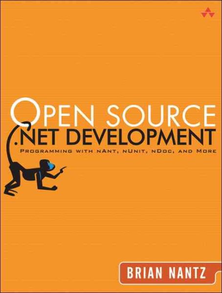 Open Source .Net Development: Programming with Nant, Nunit, Ndoc, and More cover
