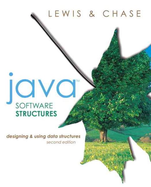 Java Software Structures: Designing and Using Data Structures (2nd Edition)