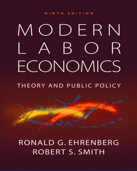 Modern Labor Economics: Theory and Public Policy (9th Edition) cover