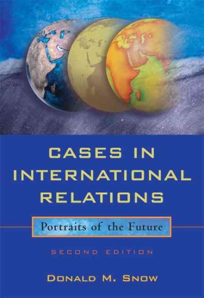 Cases in International Relations: Portraits of the Future (2nd Edition) cover