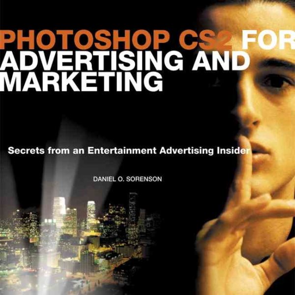 Photoshop CS2 For Advertising and Marketing: Secrets from an Entertainment Advertising Insider cover