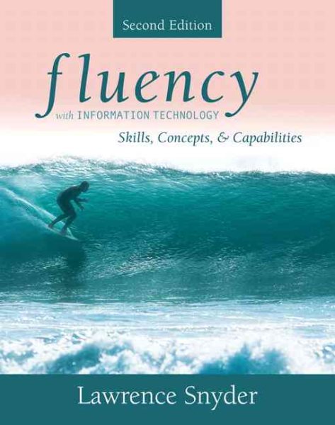 Fluency with Information Technology: Skills, Concepts, and Capabilities (2nd Edition) cover