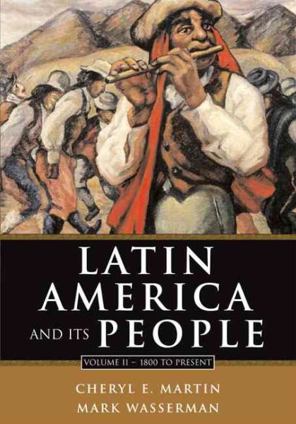 Latin America and Its People, Volume II: 1800 to Present (Chapters 8-15) (Chapters 8-15 v. 2) cover