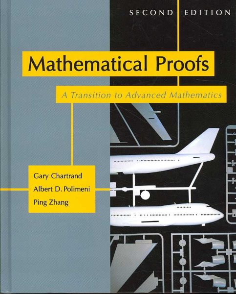 Mathematical Proofs: A Transition to Advanced Mathematics (2nd Edition) cover