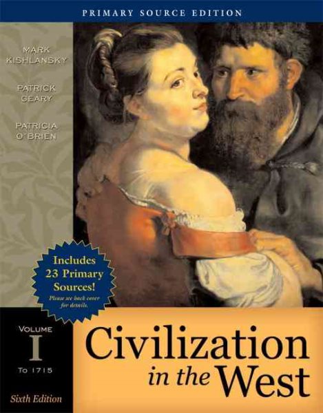Civilization in the West, Volume I (to 1715), Primary Source Edition (Book Alone) (6th Edition) (MyHistoryLab Series) cover