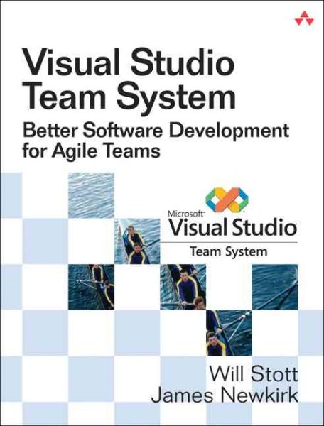 Visual Studio Team System: Better Software Development for Agile Teams cover