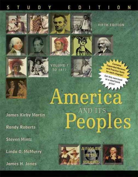 America and Its Peoples: A Mosaic in the Making, Volume 1, Study Edition (5th Edition)