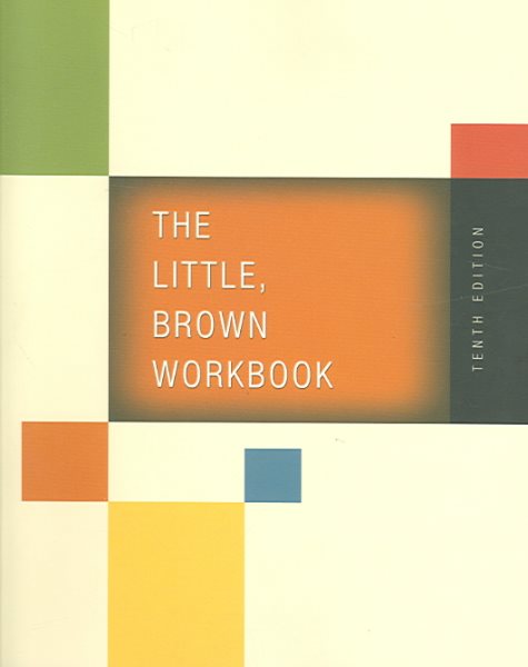Little, Brown Workbook, The (10th Edition)