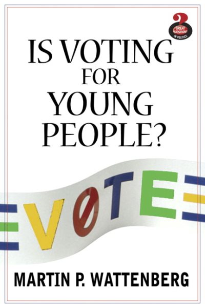 Is Voting for Young People? (Great Questions in Politics Series) cover