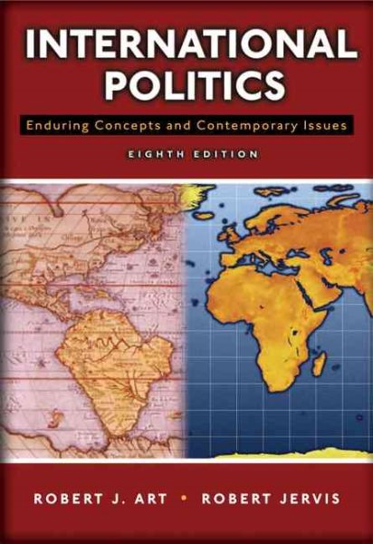 International Politics: Enduring Concepts and Contemporary Issues (8th Edition) cover