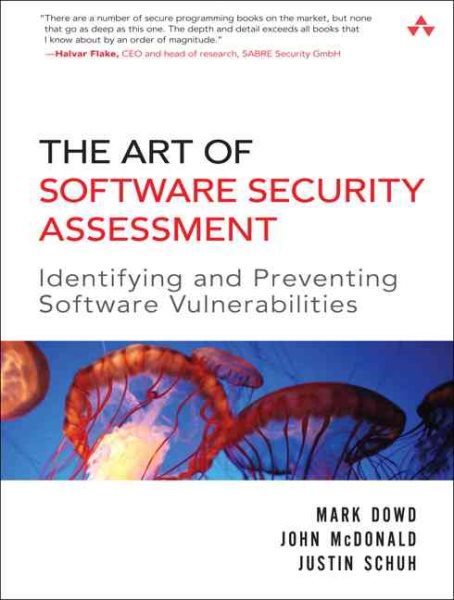 The Art of Software Security Assessment: Identifying and Preventing Software Vulnerabilities (Volume 1 of 2) cover