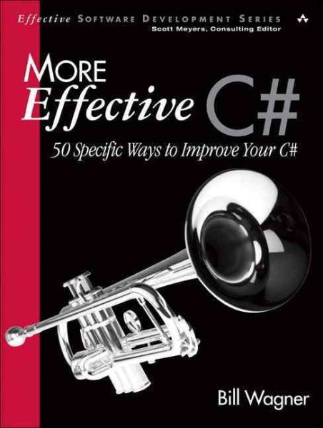 More Effective C#: 50 Specific Ways to Improve Your C# cover