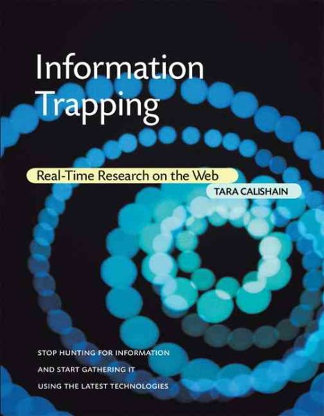 Information Trapping: Real-Time Research on the Web cover