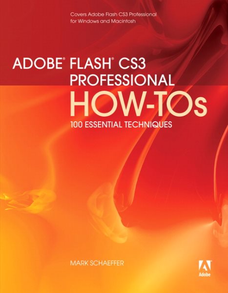 Adobe Flash CS3 Professional How-Tos: 100 Essential Techniques cover