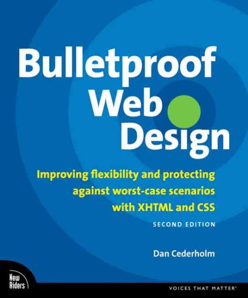 Bulletproof Web Design: Improving Flexibility and Protecting Against Worst-case Scenarios With Xhtml and Css cover