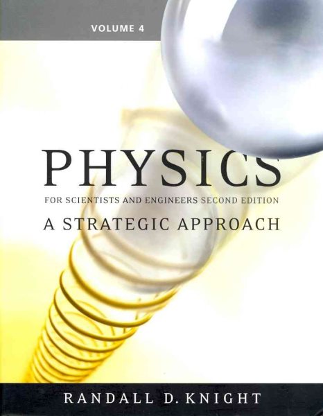 Physics for Scientists and Engineers: a Strategic Approach, Volume 4, Chapters 26-37 (Second Edition)