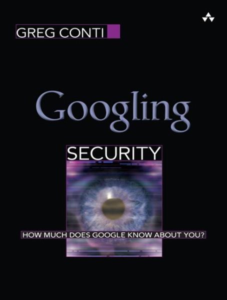 Googling Security: How Much Does Google Know About You? cover