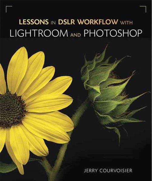 Lessons in Digit DSLR Workflow with Lightroom and Photoshop cover