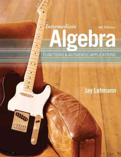 Intermediate Algebra: Functions & Authentic Applications cover