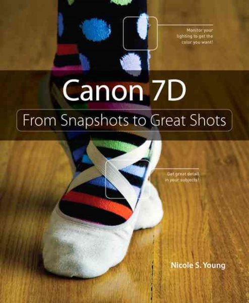 Canon 7D: From Snapshots to Great Shots cover