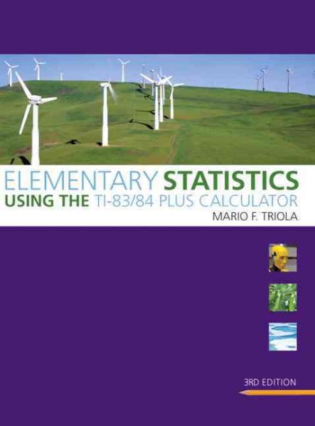 Elementary Statistics Using the TI-83/84 Plus Calculator (Triola Statistics Series) cover