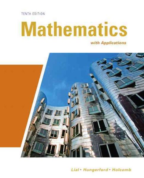 Mathematics with Applications (10th Edition) (Lial/Hungerford/Holcomb) cover