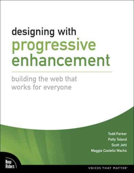 Designing With Progressive Enhancement: Building the Web That Works for Everyone cover