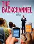 The Backchannel: How Audiences Are Using Twitter and Social Media and Changing Presentations Forever cover
