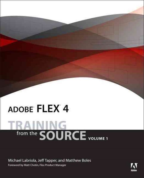 Adobe Flex 4: Training from the Source, Volume 1 cover