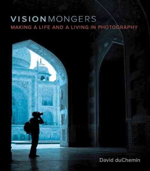 VisionMongers: Making a Life and a Living in Photography cover