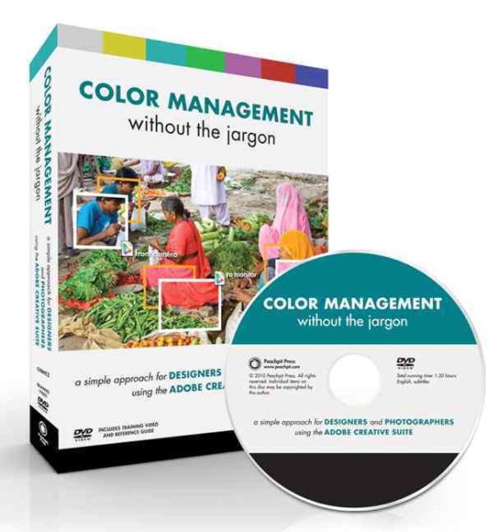 Color Management Without the Jargon: A Simple Approach for Designers and Photographers Using the Adobe Creative Suite cover