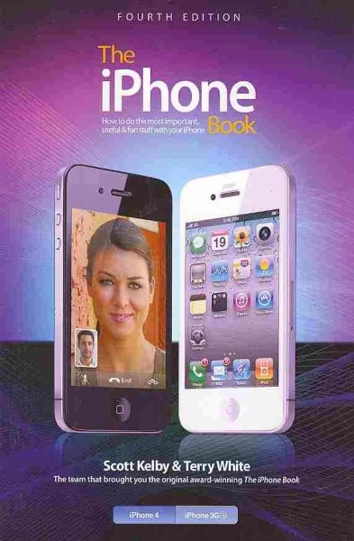 The iPhone Book: How to Do the Most Important, Useful & Fun Stuff with Your iPhone (iPhone Books)