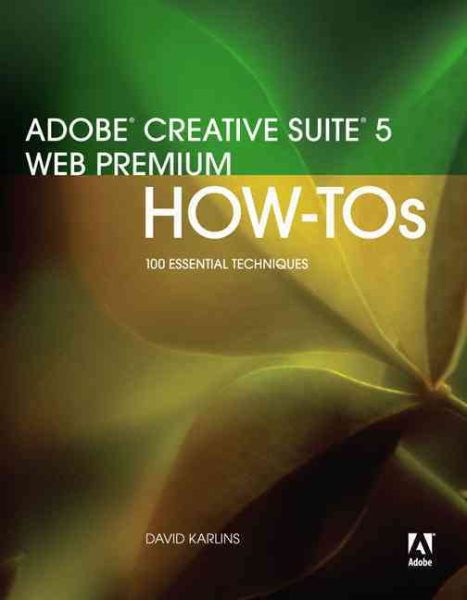 Adobe Creative Suite 5 Web Premium How-Tos: 100 Essential Techniques cover