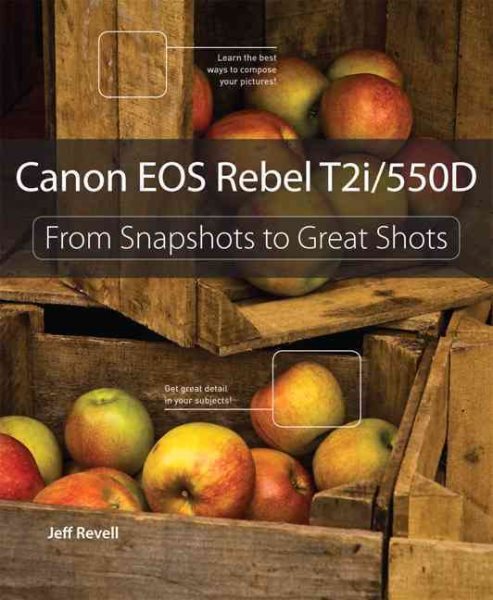 Canon EOS Rebel T2i / 550D: From Snapshots to Great Shots cover