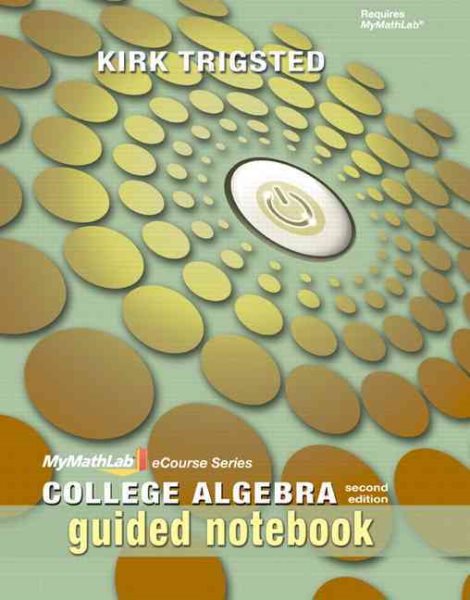 MyMathLab College Algebra: Guided Notebook, 2nd Edition