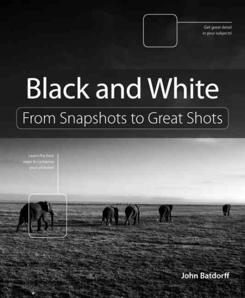 Black and White: From Snapshots to Great Shots cover
