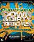 Photoshop Down & Dirty Tricks for Designers cover