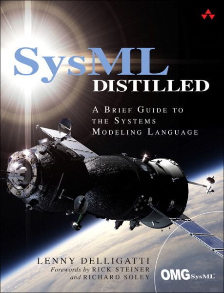 SysML Distilled: A Brief Guide to the Systems Modeling Language cover