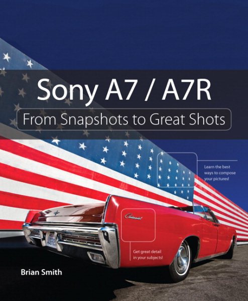 Sony A7 / A7R: From Snapshots to Great Shots cover