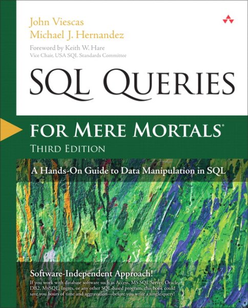 SQL Queries for Mere Mortals: A Hands-On Guide to Data Manipulation in SQL cover