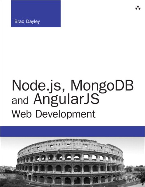 Node.js, MongoDB and AngularJS Web Development: The Definitive Guide to Building JavaScript-Based Web Applications from Server to Frontend (Developer's Library) cover